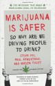 Marijuana Is Safer: So Why Are We Driving People to Drink? 2nd Edition - Steve Fox, Paul Armentano, Mason Tvert