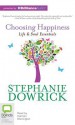 Choosing Happiness - Stephanie Dowrick