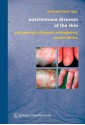 Autoimmune Diseases of the Skin: Pathogenesis, Diagnosis, Management - Michael Hertl