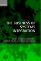 The Business of Systems Integration - Andrea Prencipe, Andrew Davies, Michael Hobday