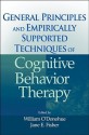 General Principles and Empirically Supported Techniques of Cognitive Behavior Therapy - William T. O'Donohue, Jane E. Fisher