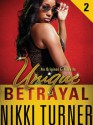 Unique II: Betrayal - Nikki Turner