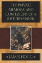 The Private Memoirs and Confessions of a Justified Sinner - James Hogg