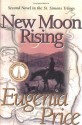 New Moon Rising - Eugenia Price