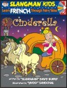 Learn French Through Fairy Tales: Cinderella, Level 1 (Slangman Kids) (Slangman Kids: Level 1) - David Burke