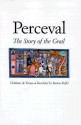 Perceval: The Story of the Grail - Chrétien de Troyes, Burton Raffel