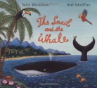 The Snail and the Whale - Julia Donaldson, Axel Scheffler