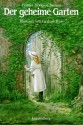 Der geheime Garten (Gebundene Ausgabe) - Frances Hodgson Burnett