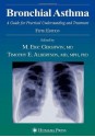 Bronchial Asthma: A Guide for Practical Understanding and Treatment (Current Clinical Practice) - M. Eric Gershwin, Timothy E. Albertson