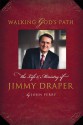 Walking God's Path: The Life and Ministry of James T. Draper Jr. - John Perry