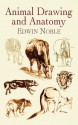 Animal Drawing and Anatomy - Edwin Noble