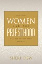 Women and the Priesthood: What One Mormon Woman Believes - Sheri L. Dew