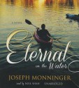 Eternal on the Water - Joseph Monninger