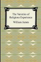 The Varieties of Religious Experience - William James