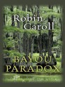 Bayou Paradox - Robin Caroll