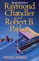 Poodle Springs - Robert B. Parker, Raymond Chandler