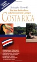 The New Golden Door to Retirement and Living in Costa Rica - Chris Howard