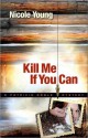 Kill Me If You Can - Nicole Young