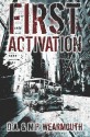 First Activation: A Post Apocalyptic Thriller - D.A. & M.P. Wearmouth