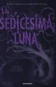 La sedicesima luna - Maria Cristina Leardini, Kami Garcia, Margaret Stohl