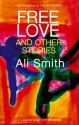 Free Love and Other Stories - Ali Smith