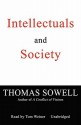 Intellectuals and Society [With Earbuds] - Thomas Sowell, Tom Weiner