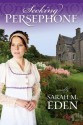 Seeking Persephone - Sarah M. Eden