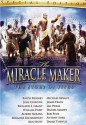 The Miracle Maker: The Story of Jesus - Thomas Nelson Publishers, Julie Christie, Richard E. Grant, William Hurst, Alfred Molina