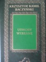 Utwory wybrane - Krzysztof Kamil Baczyński