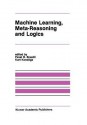 Machine Learning, Meta-Reasoning and Logics - Pavel B. Brazdil, Kurt Konolige