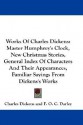 Works of Charles Dickens: Master Humphrey's Clock, New Christmas Stories, General Index of Characters and Their Appearances, Familiar Sayings fr - Charles Dickens, F.O.C. Darley