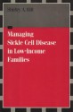 Managing Sickle Cell Disease in Low Income Families: - Shirley A. Hill