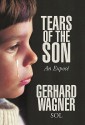 Tears of the Son: An Expos - Gerhard Wagner