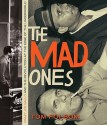 The Mad Ones: Crazy Joe Gallo and the Revolution at the Edge of the Underworld - Tom Folsom