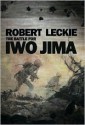 The Battle for Iwo Jima - Robert Leckie, Ted Burwell