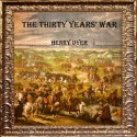 THE THIRTY YEARS' WAR - Henry Dyer, Cristo Raul