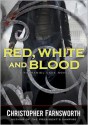 Red, White, and Blood - Christopher Farnsworth, Bronson Pinchot