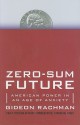 Zero-Sum World: Politics, Power, and Prosperity After the Crash - Gideon Rachman