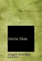 Uncle Silas (Large Print Edition): A Tale of Bartram-Haugh - Joseph Sheridan Le Fanu