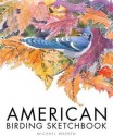 American Birding Sketchbook - Michael Warren