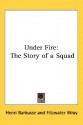 Under Fire: The Story of a Squad - Henri Barbusse, Fitzwater Wray