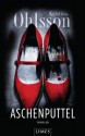 Aschenputtel: Thriller - Kristina Ohlsson