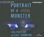 Portrait of a Monster: Joran van der Sloot, a Murder in Peru, and the Natalee Holloway Mystery - Lisa Pulitzer, Cole Thompson, Cassandra Campbell