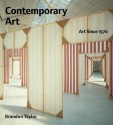 Contemporary Art: Art Since 1970 - Brandon Taylor