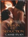 Vision of Seduction (Seduction #2) - Cassie Ryan