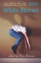 Wilde Stories 2011: The Year's Best Gay Speculative Fiction - Steve Berman, Laird Barron, Hal Duncan, Jeffrey Ricker, Richard Bowes, Peter Dubé, Joel Lane, Jeremy C. Shipp, Sandra McDonald, Alaya Dawn Johnson, Chaz Brenchley, Chris Barzak, Nick Poniatowski, Barbara A. Barnett, Richard Larson