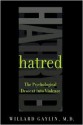 Hatred: The Psychological Descent Into Violence - Willard Gaylin