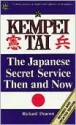 Kempei Tai, the Japanese Secret Service: Then and Now - Richard Deacon