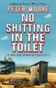 No Shitting In The Toilet - Peter Moore