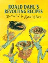 Roald Dahl's Revolting Recipes - Roald Dahl, Felicity Dahl, Josie Fison, Jan Baldwin